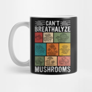 Can't Breathalyze Mushrooms - vintage Gift For Mushroom Lover Mug